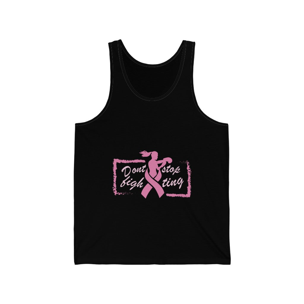 Don't Stop Fighting Cancer Tank Shirt