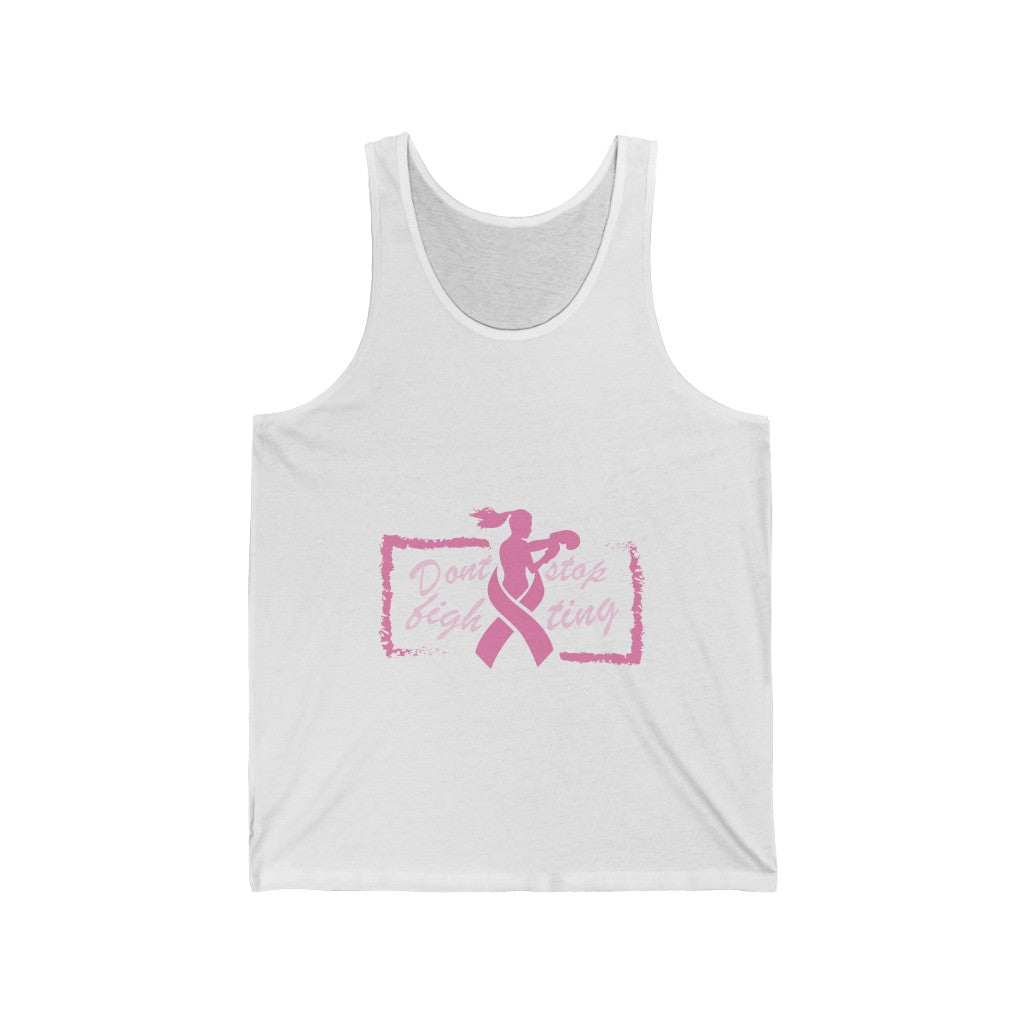 Don't Stop Fighting Cancer Tank Shirt