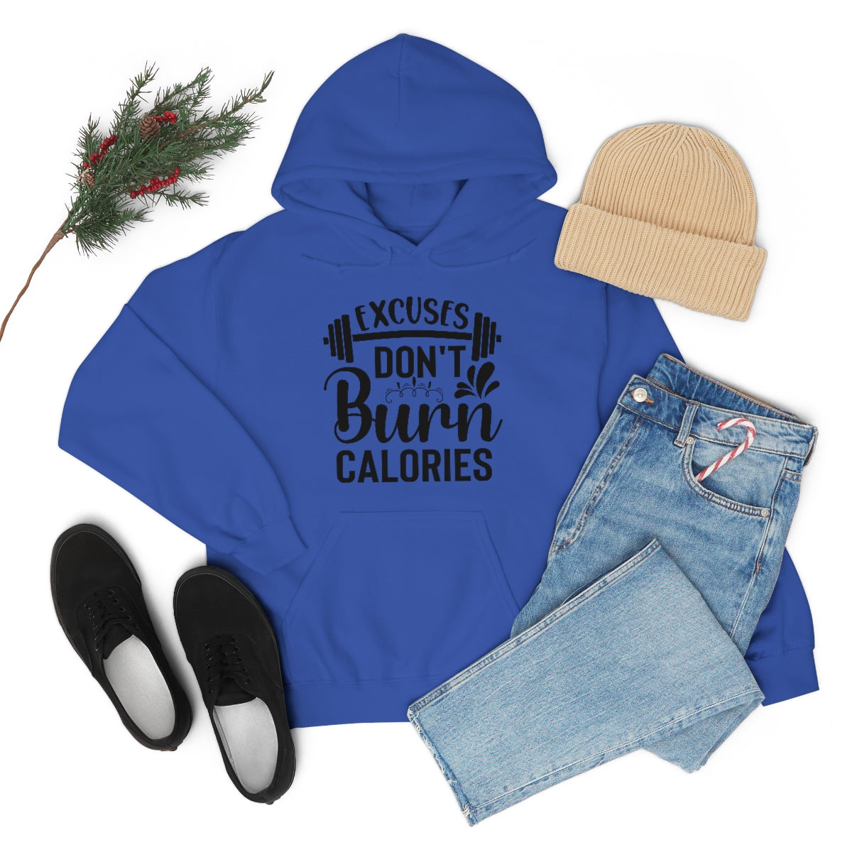 Excuses Dont Burn Calories Hooded Sweatshirt