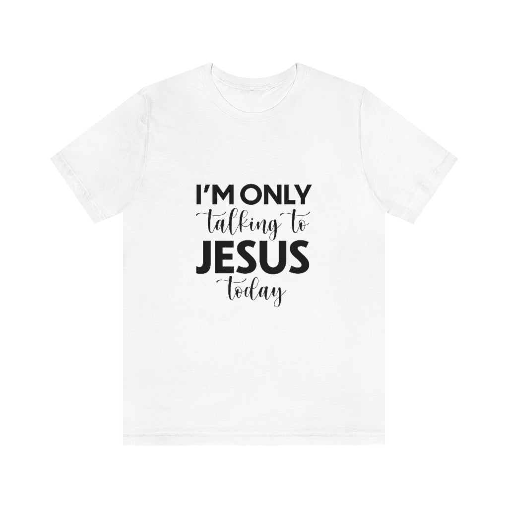 Talking To Jesus Unisex Jersey Short Sleeve Tee
