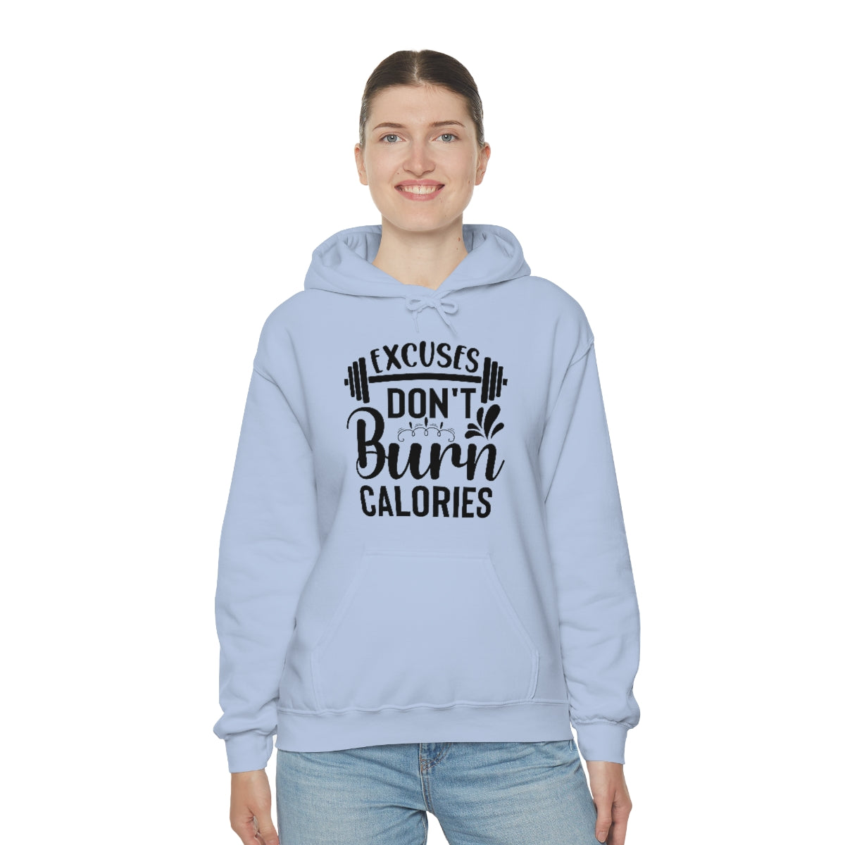 Excuses Dont Burn Calories Hooded Sweatshirt