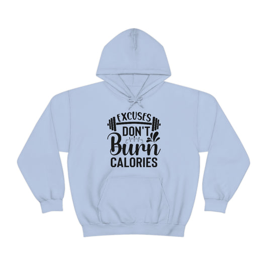 Excuses Dont Burn Calories Hooded Sweatshirt