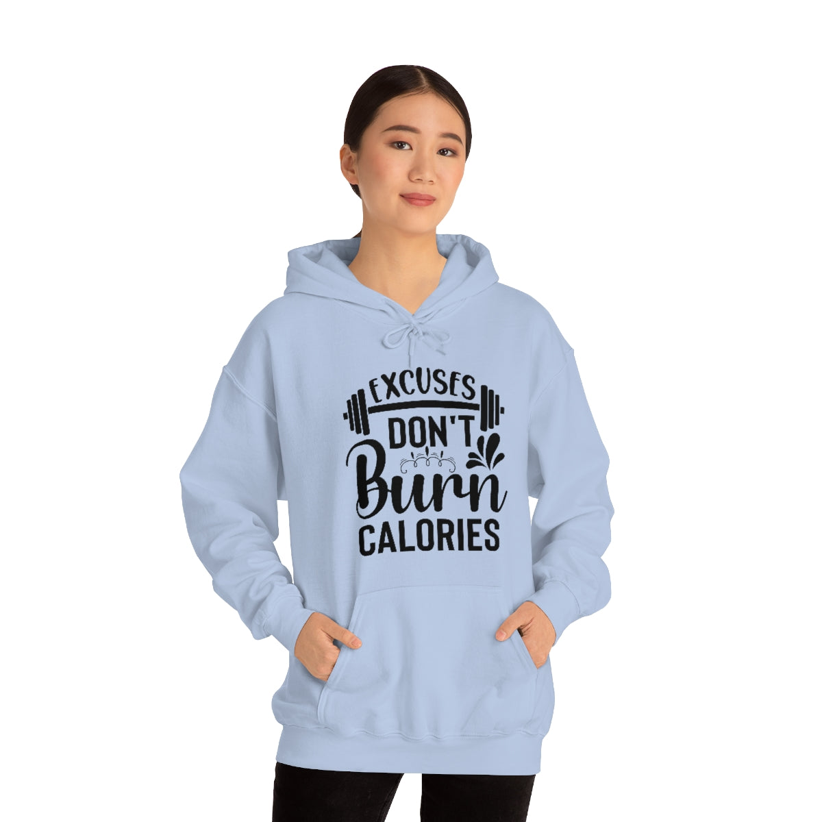 Excuses Dont Burn Calories Hooded Sweatshirt