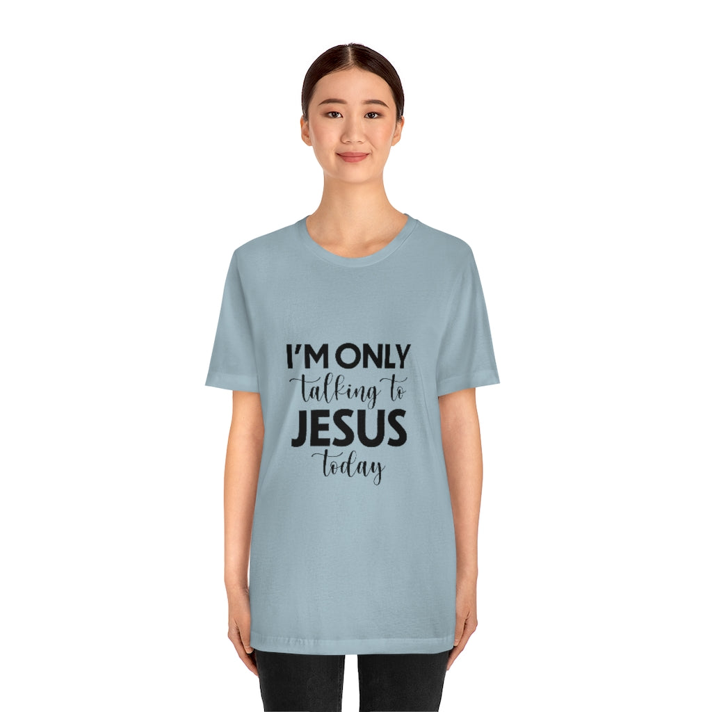 Talking To Jesus Unisex Jersey Short Sleeve Tee
