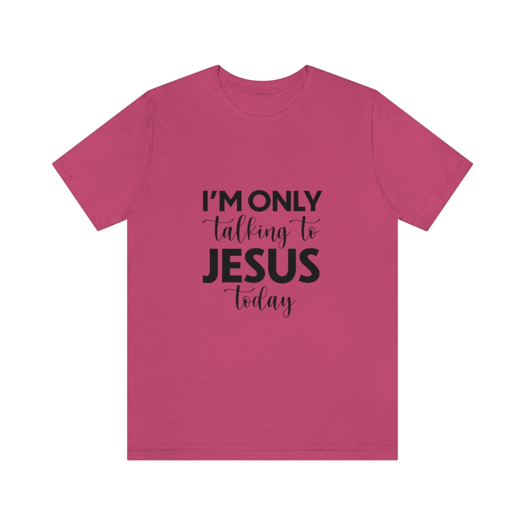 Talking To Jesus Unisex Jersey Short Sleeve Tee