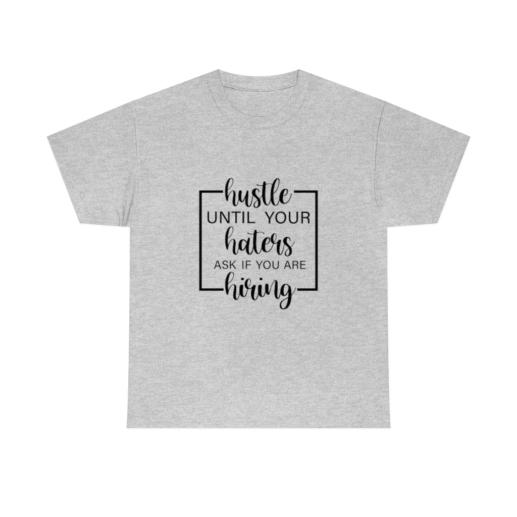 Hustle til Haters Cotton Tee