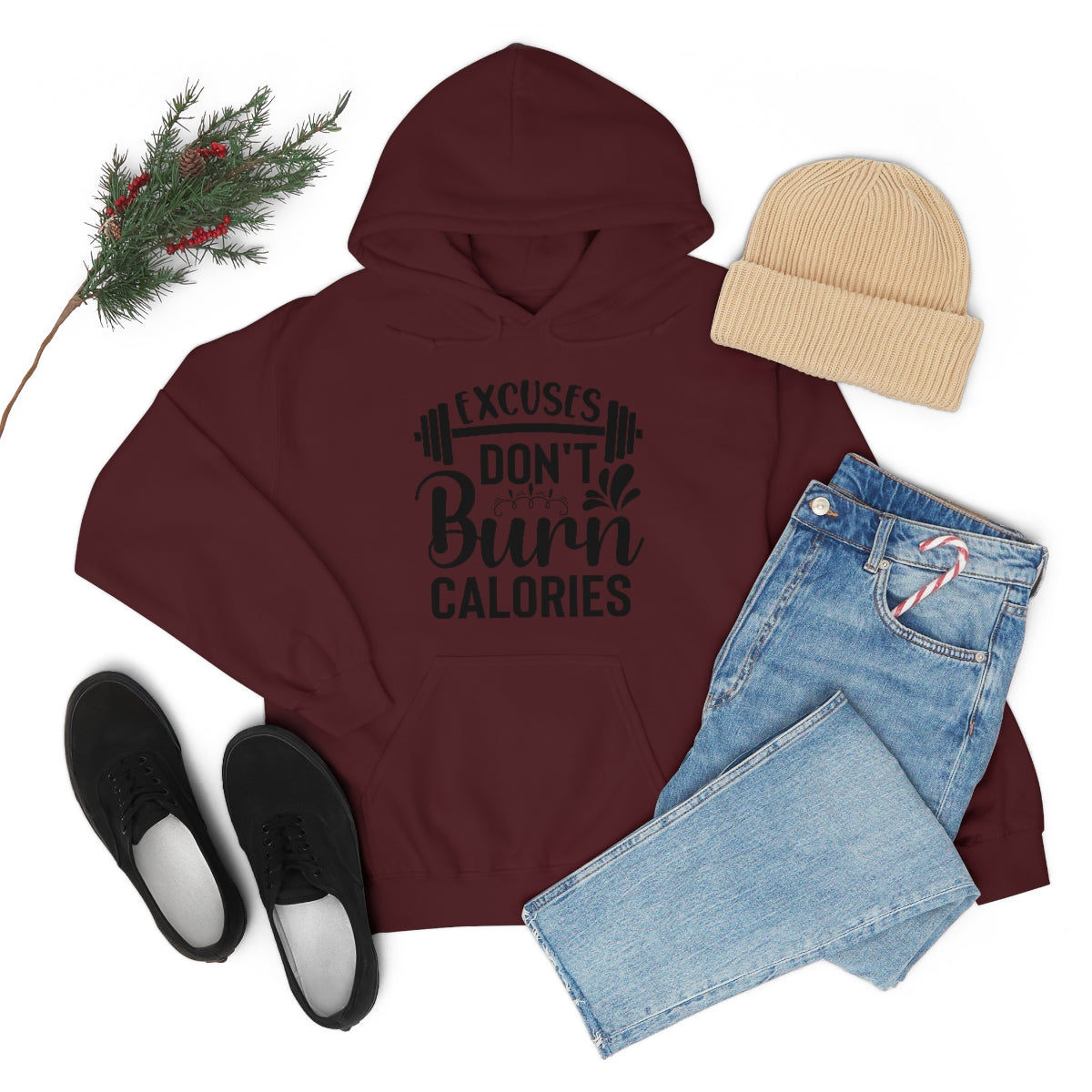 Excuses Dont Burn Calories Hooded Sweatshirt