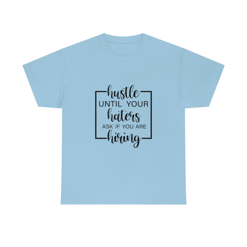 Hustle til Haters Cotton Tee