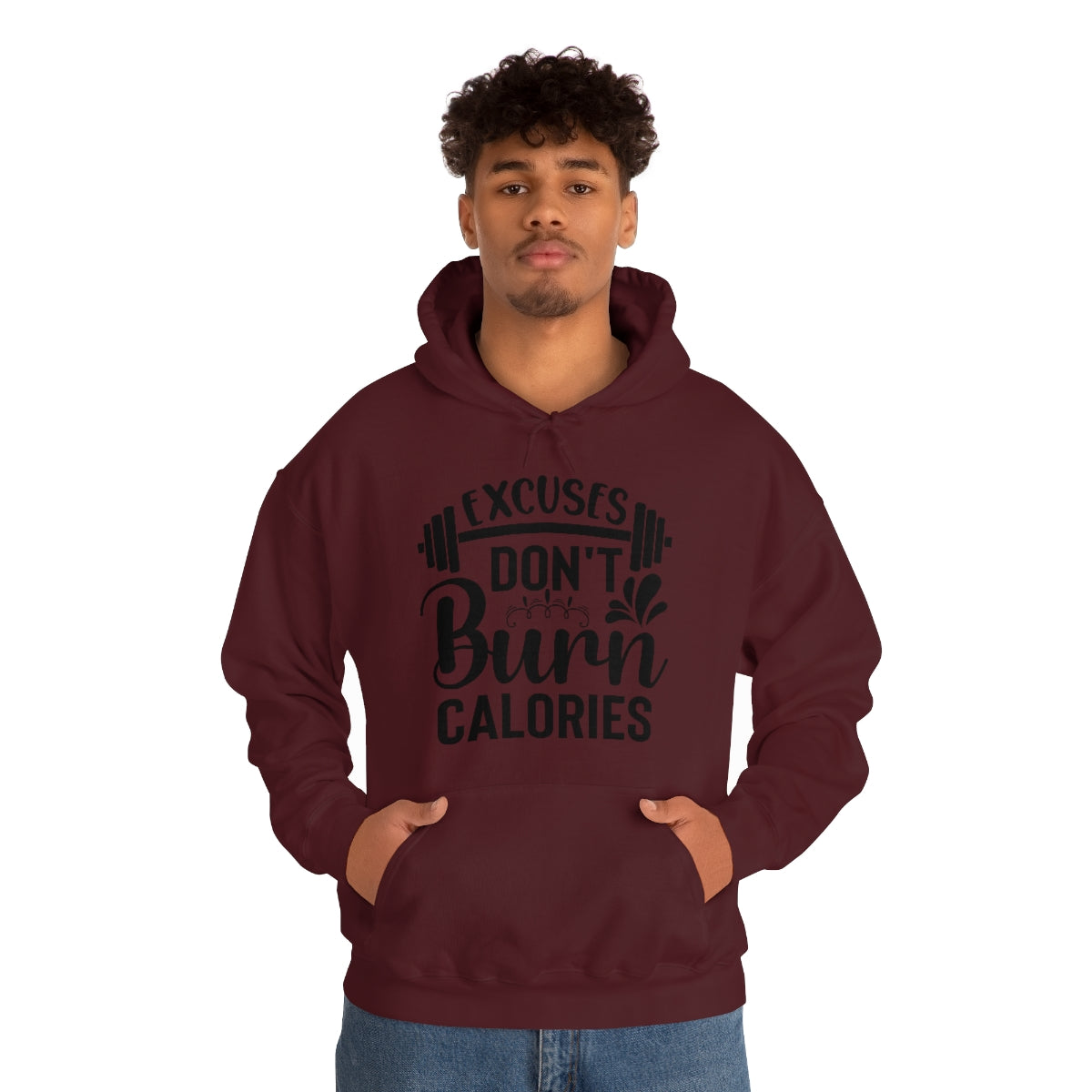 Excuses Dont Burn Calories Hooded Sweatshirt