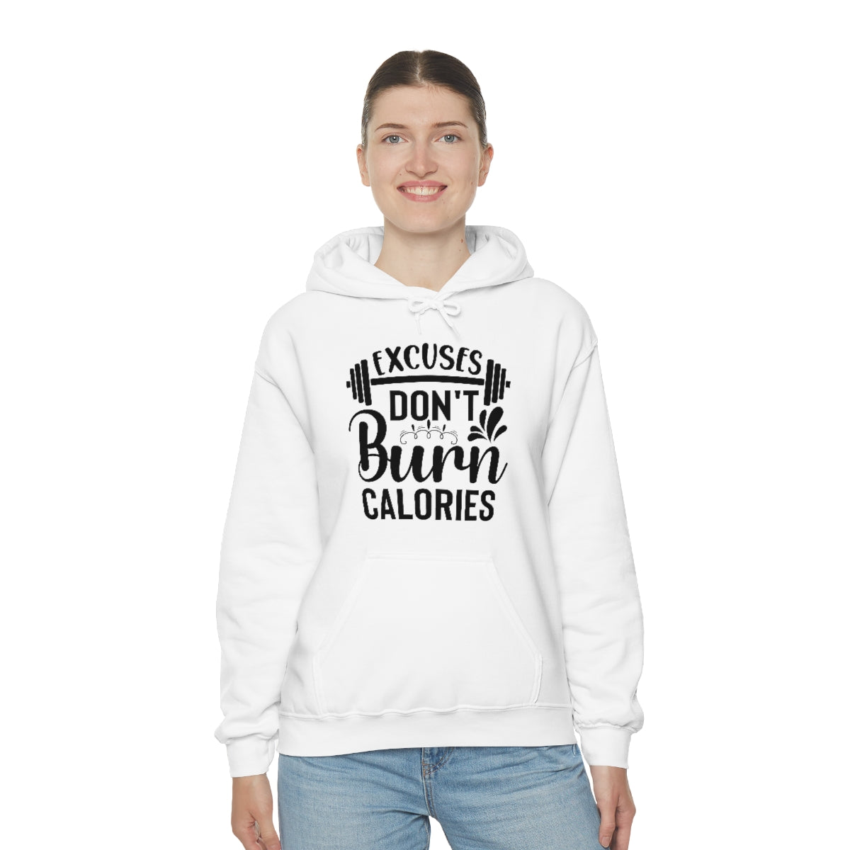 Excuses Dont Burn Calories Hooded Sweatshirt