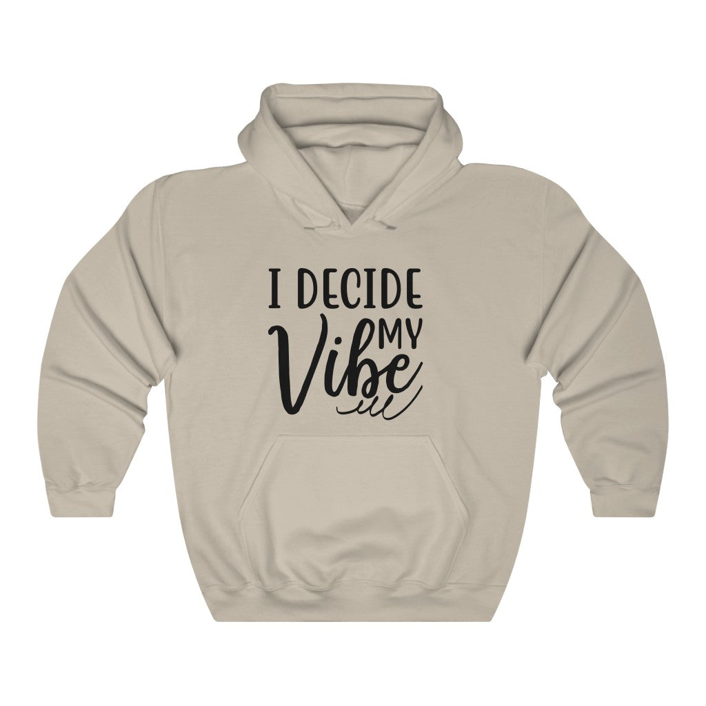 I Decide Hooded Sweatshirt