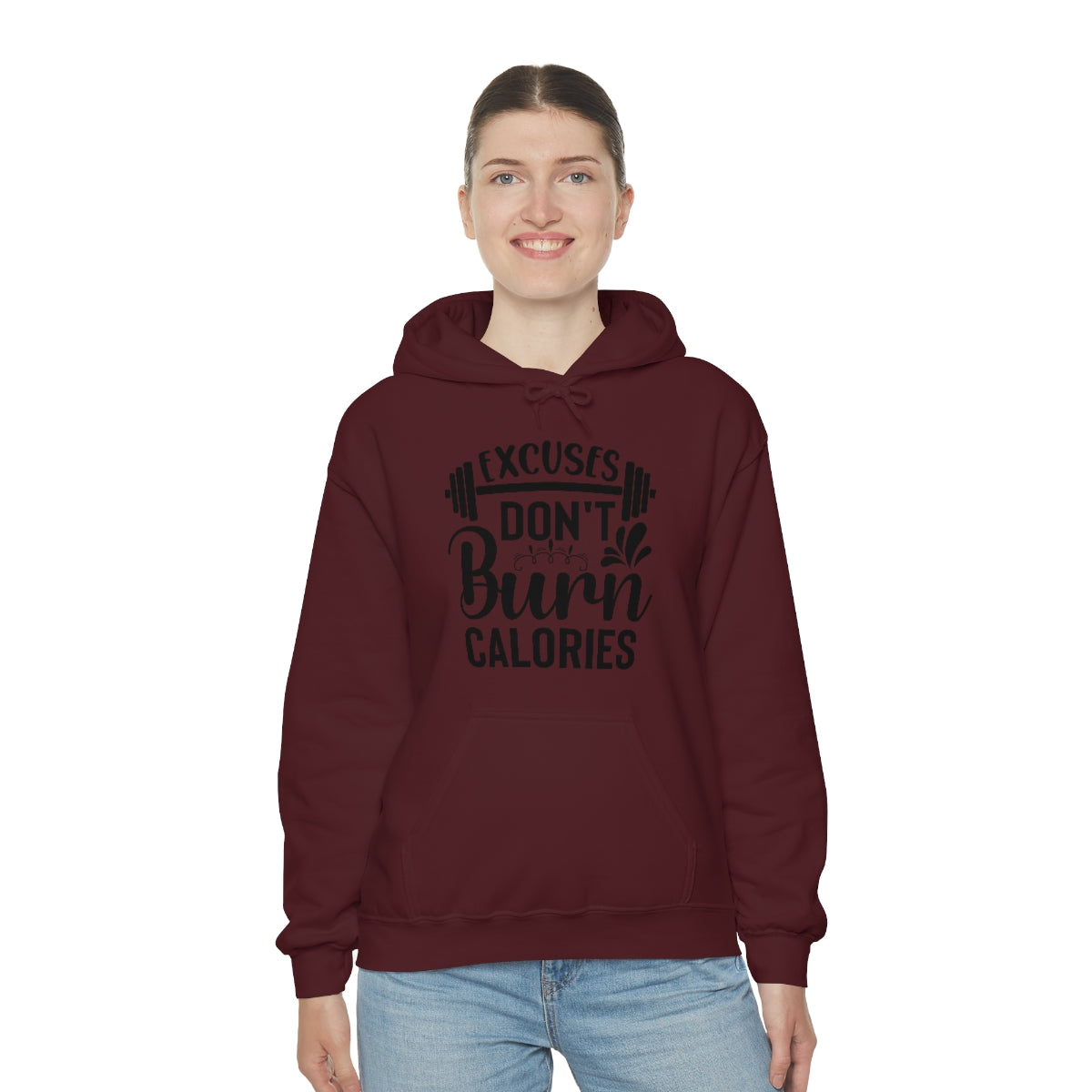 Excuses Dont Burn Calories Hooded Sweatshirt