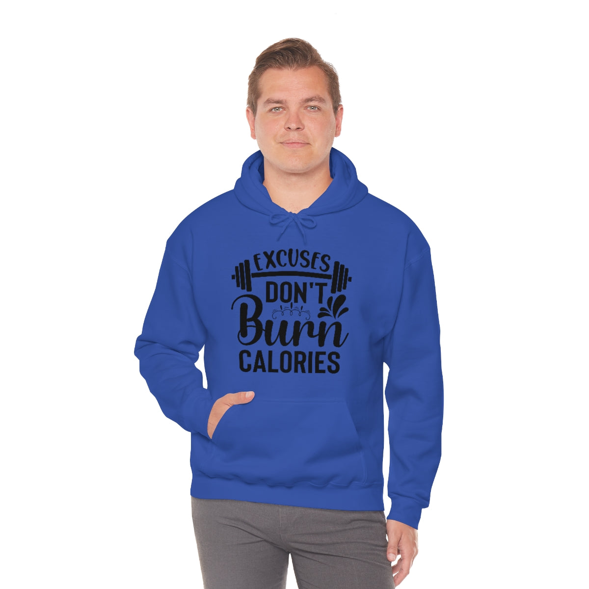 Excuses Dont Burn Calories Hooded Sweatshirt