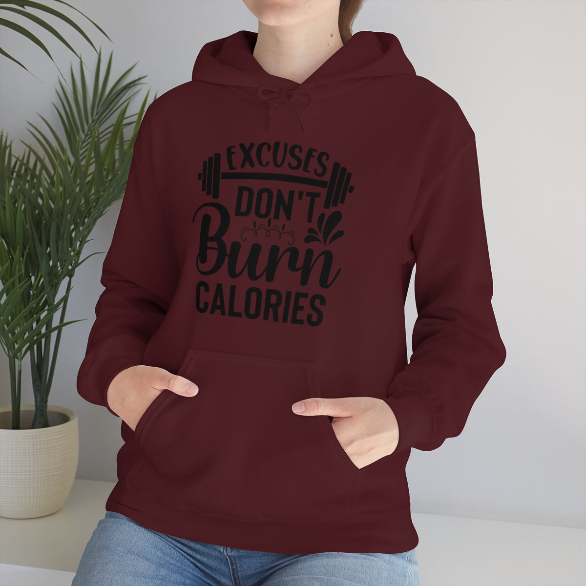 Excuses Dont Burn Calories Hooded Sweatshirt