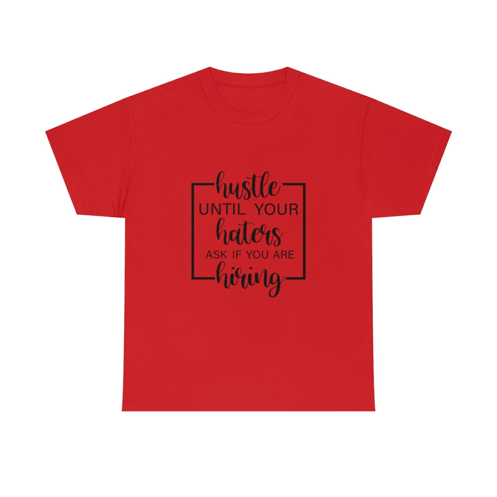 Hustle til Haters Cotton Tee