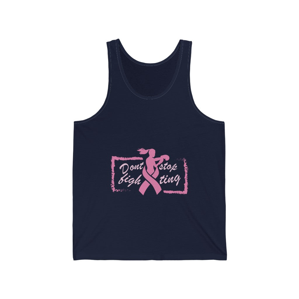 Don't Stop Fighting Cancer Tank Shirt