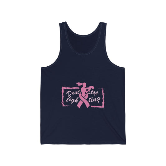 Don't Stop Fighting Cancer Tank Shirt