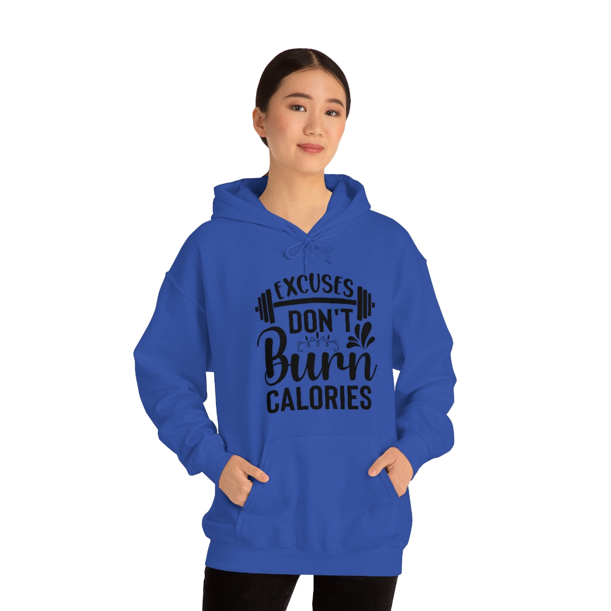 Excuses Dont Burn Calories Hooded Sweatshirt