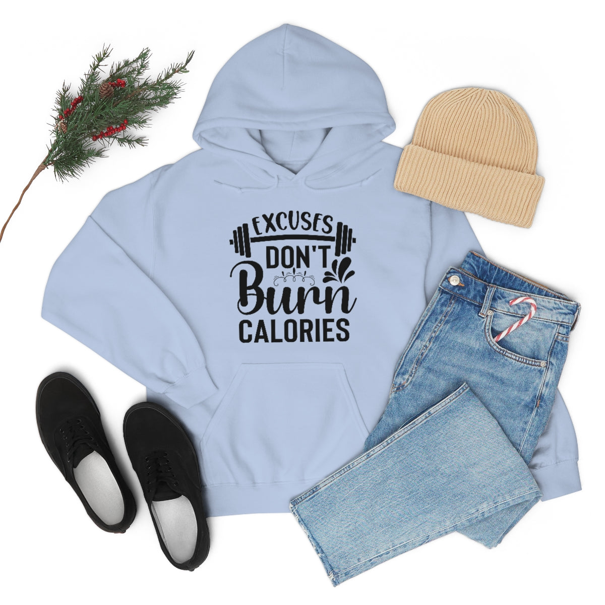 Excuses Dont Burn Calories Hooded Sweatshirt