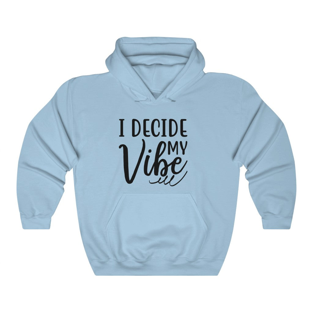 I Decide Hooded Sweatshirt