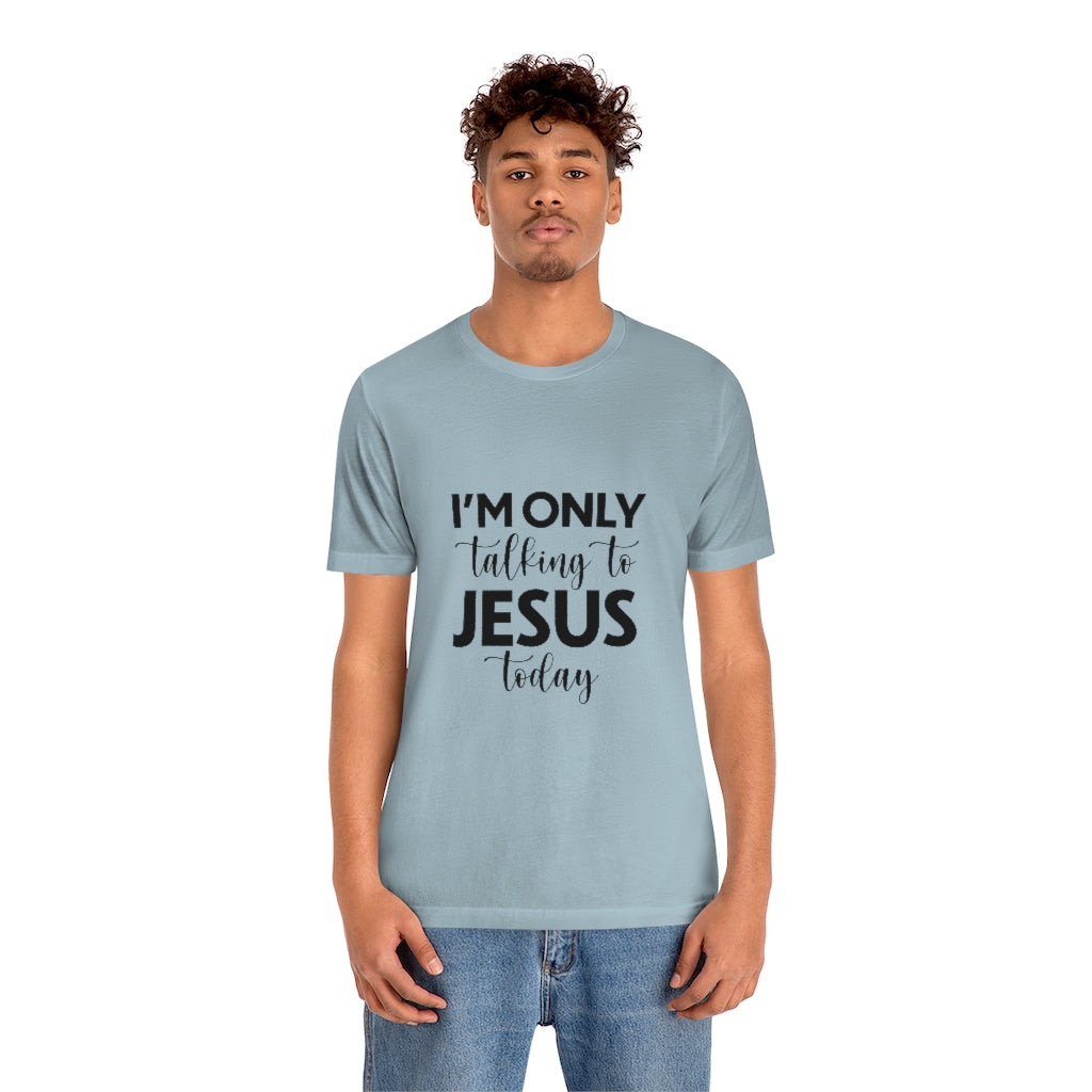 Talking To Jesus Unisex Jersey Short Sleeve Tee