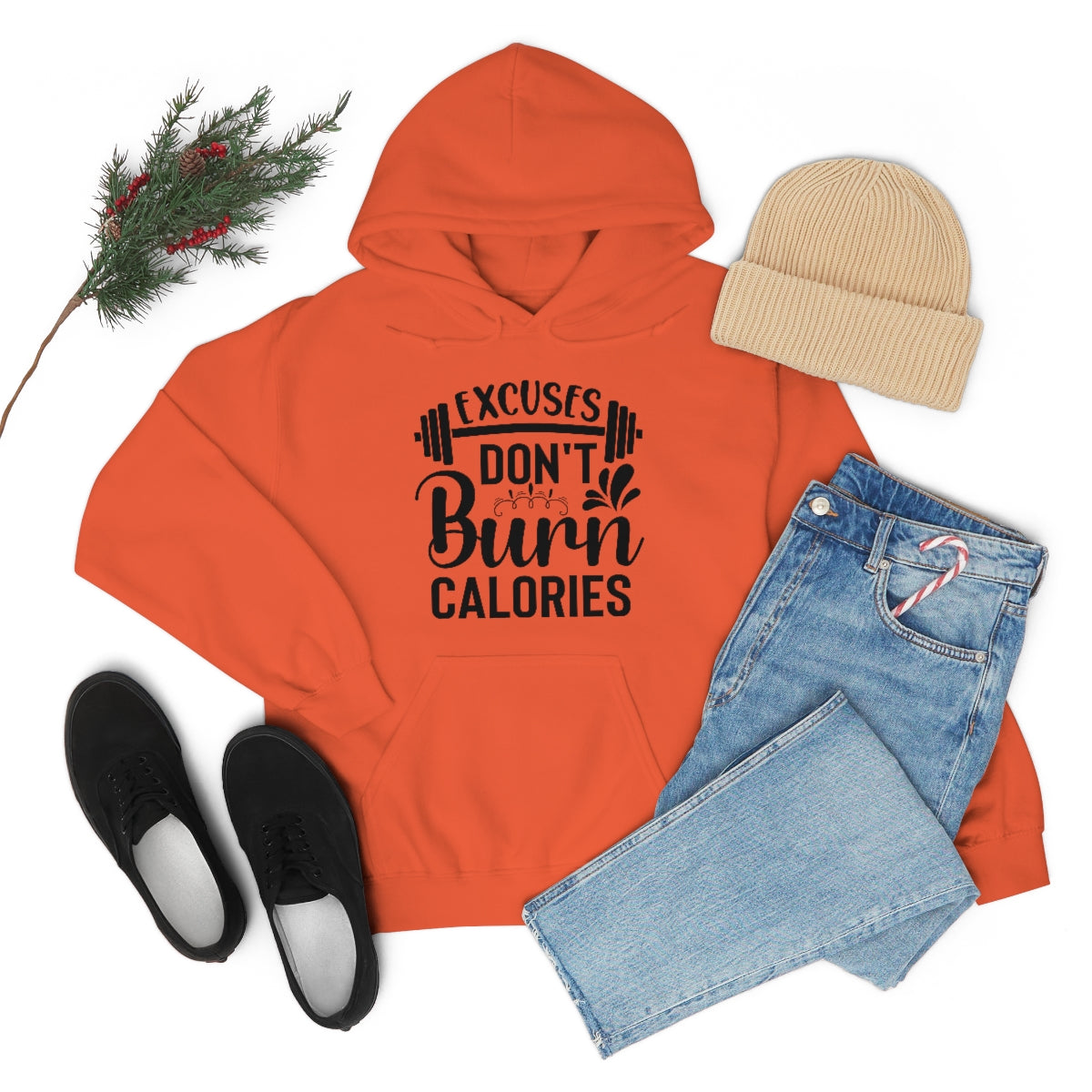 Excuses Dont Burn Calories Hooded Sweatshirt