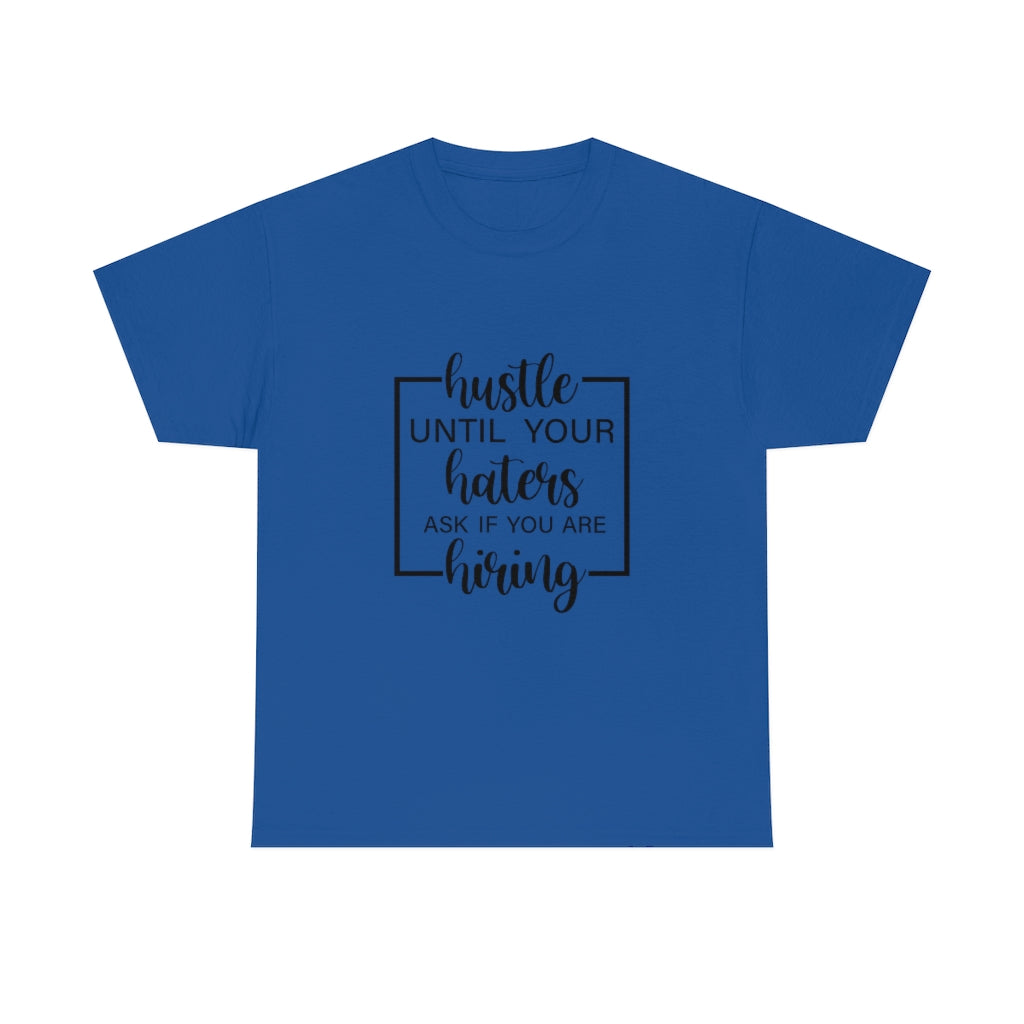 Hustle til Haters Cotton Tee
