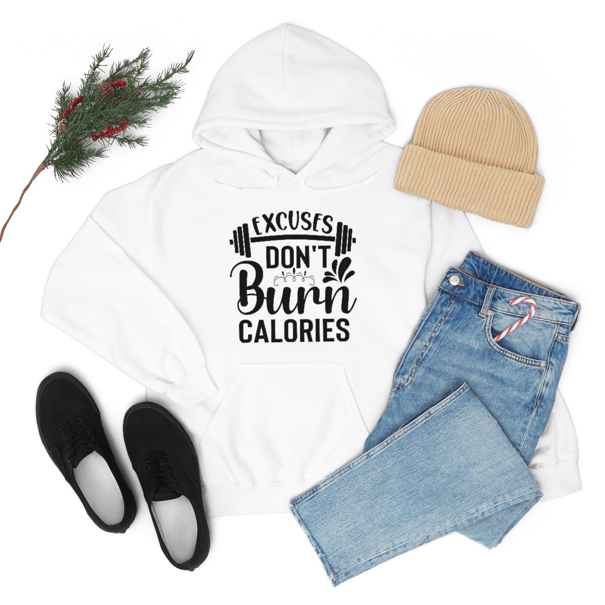 Excuses Dont Burn Calories Hooded Sweatshirt