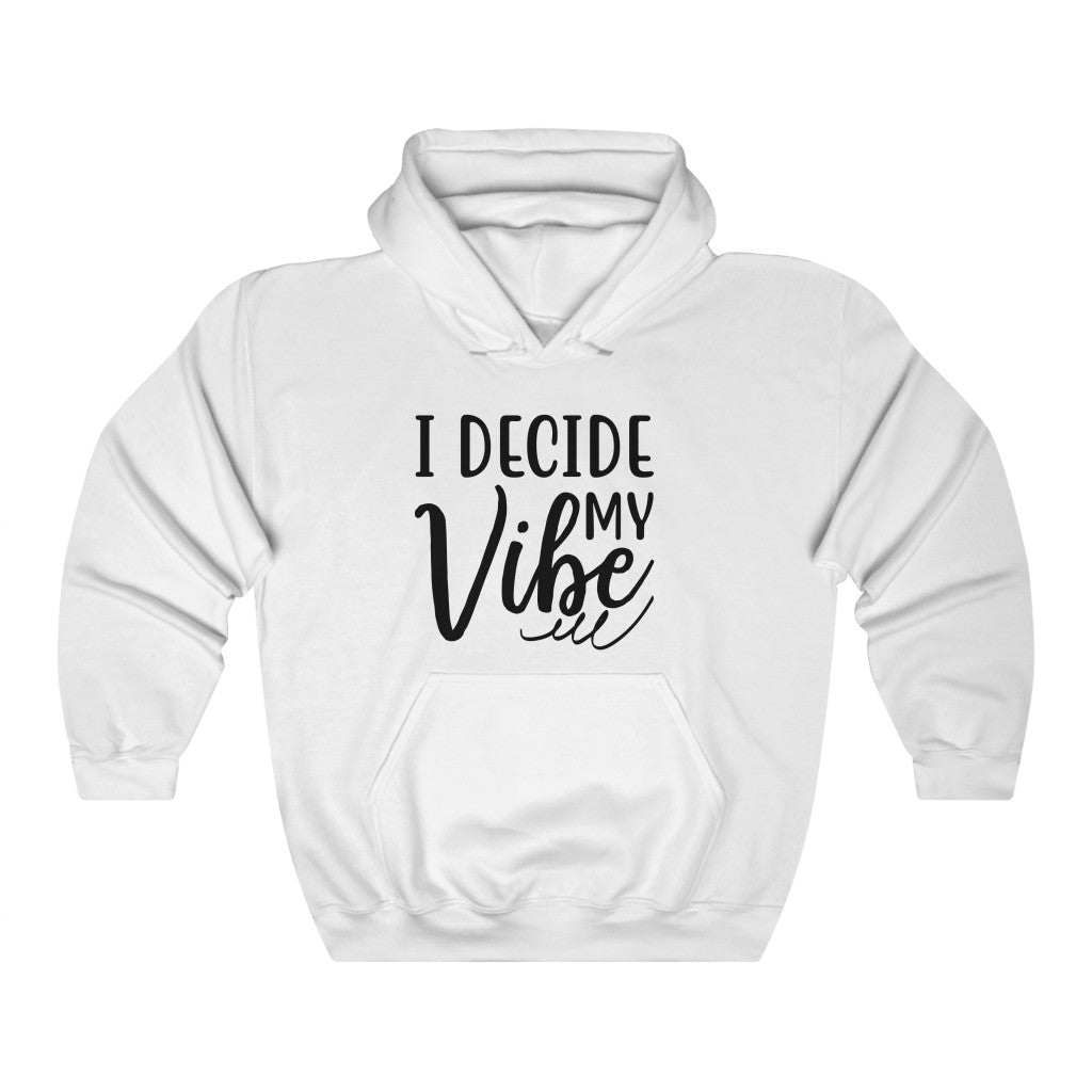 I Decide Hooded Sweatshirt