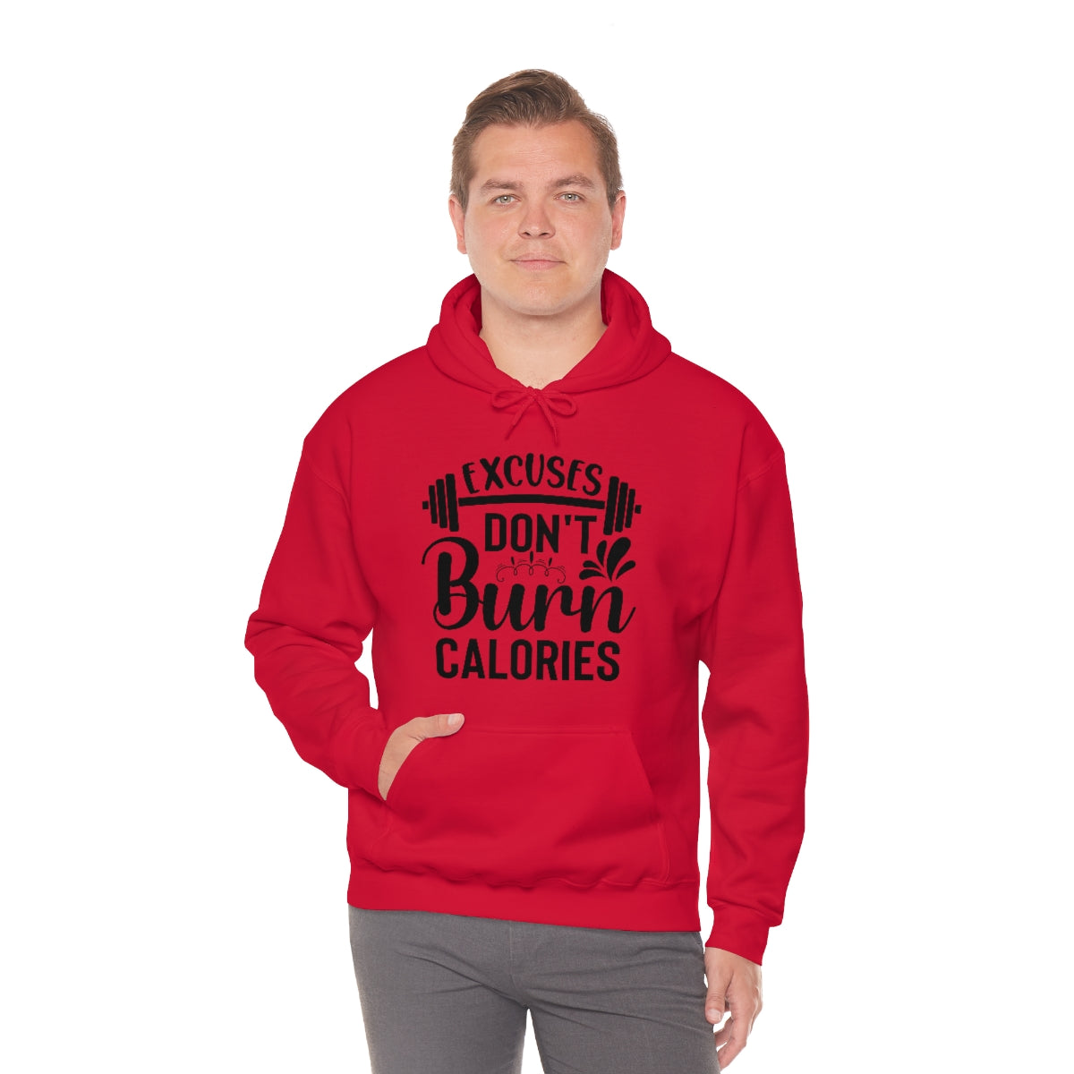 Excuses Dont Burn Calories Hooded Sweatshirt