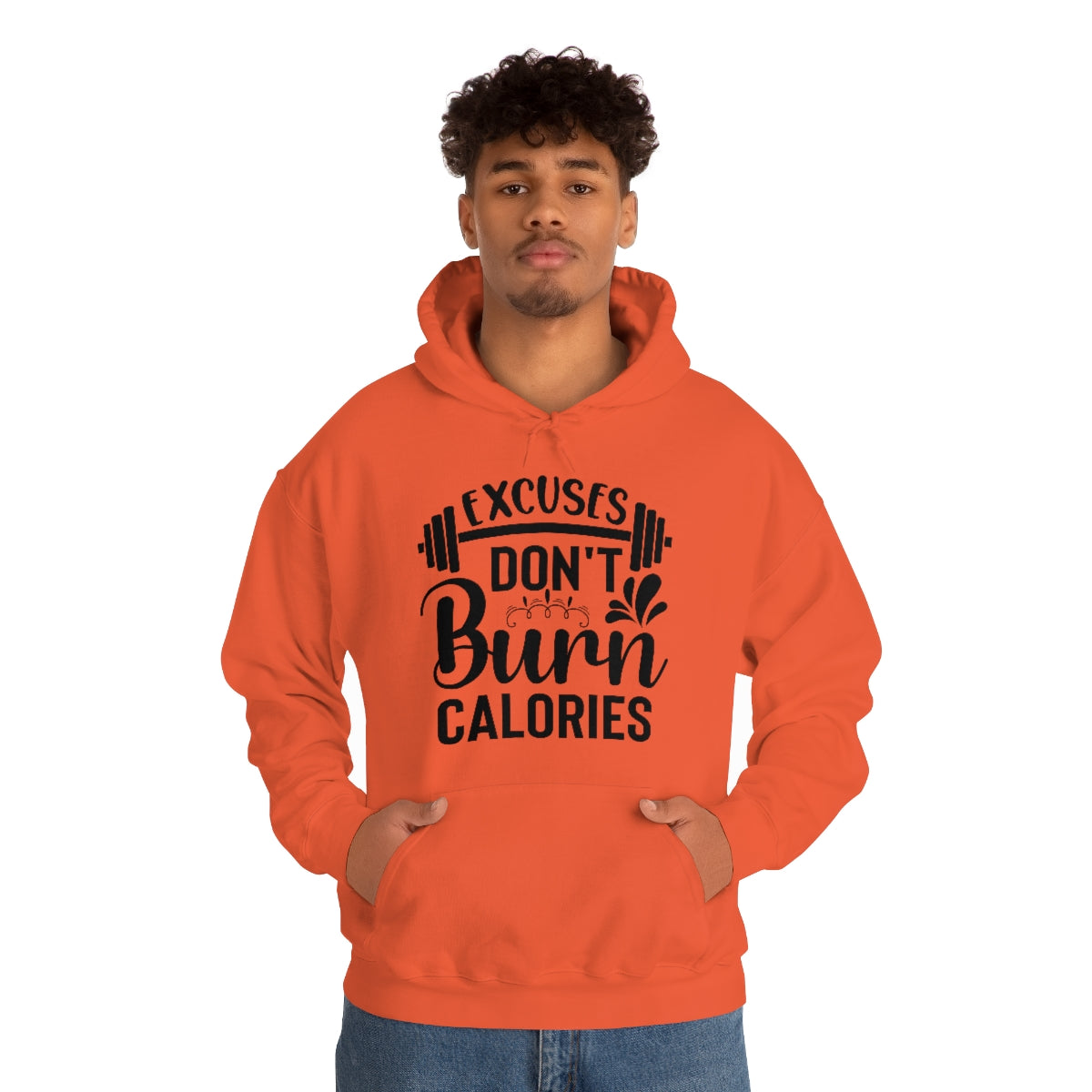 Excuses Dont Burn Calories Hooded Sweatshirt