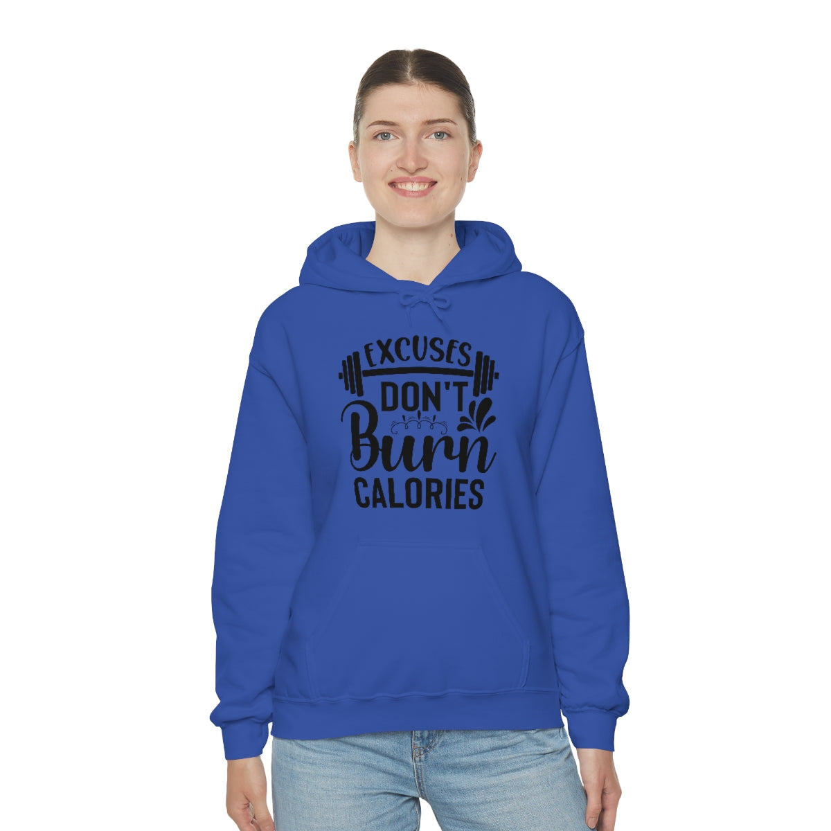 Excuses Dont Burn Calories Hooded Sweatshirt