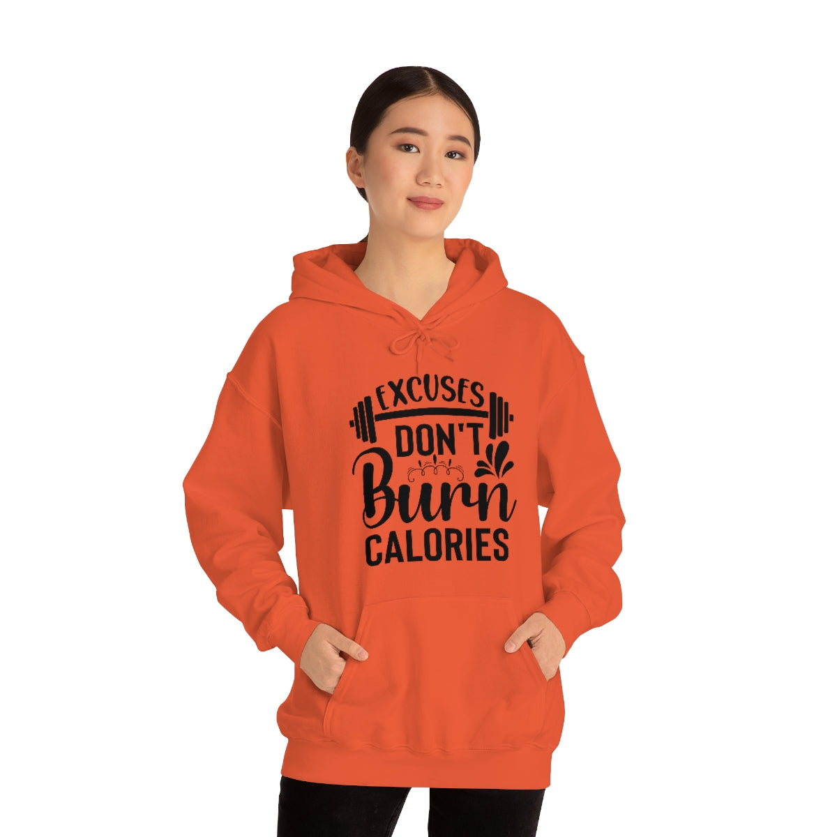 Excuses Dont Burn Calories Hooded Sweatshirt