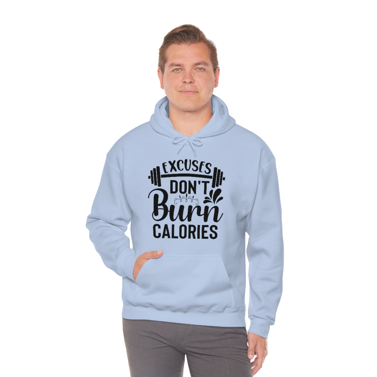 Excuses Dont Burn Calories Hooded Sweatshirt