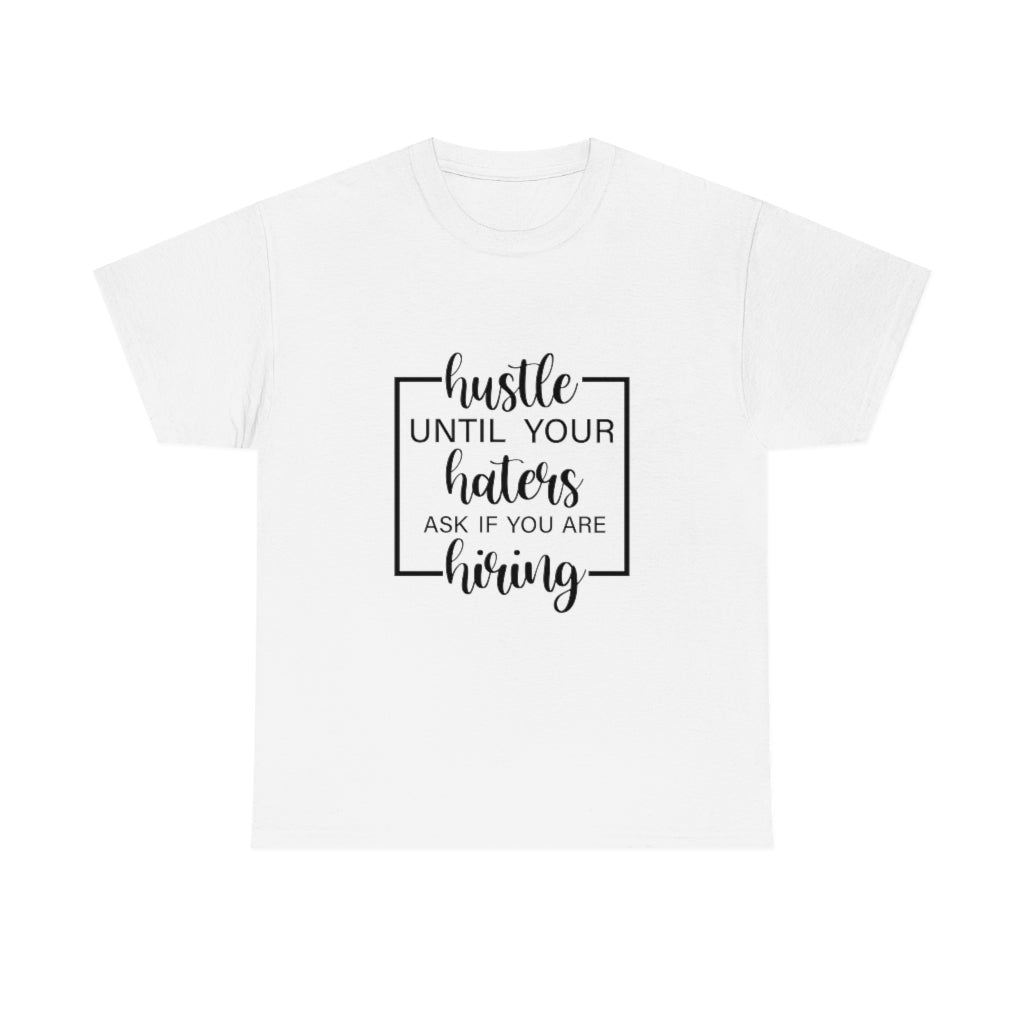 Hustle til Haters Cotton Tee