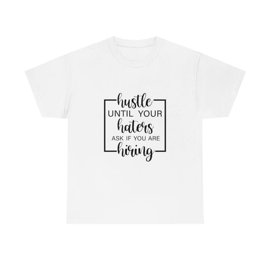 Hustle til Haters Cotton Tee