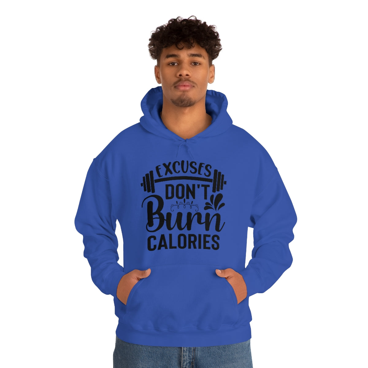 Excuses Dont Burn Calories Hooded Sweatshirt