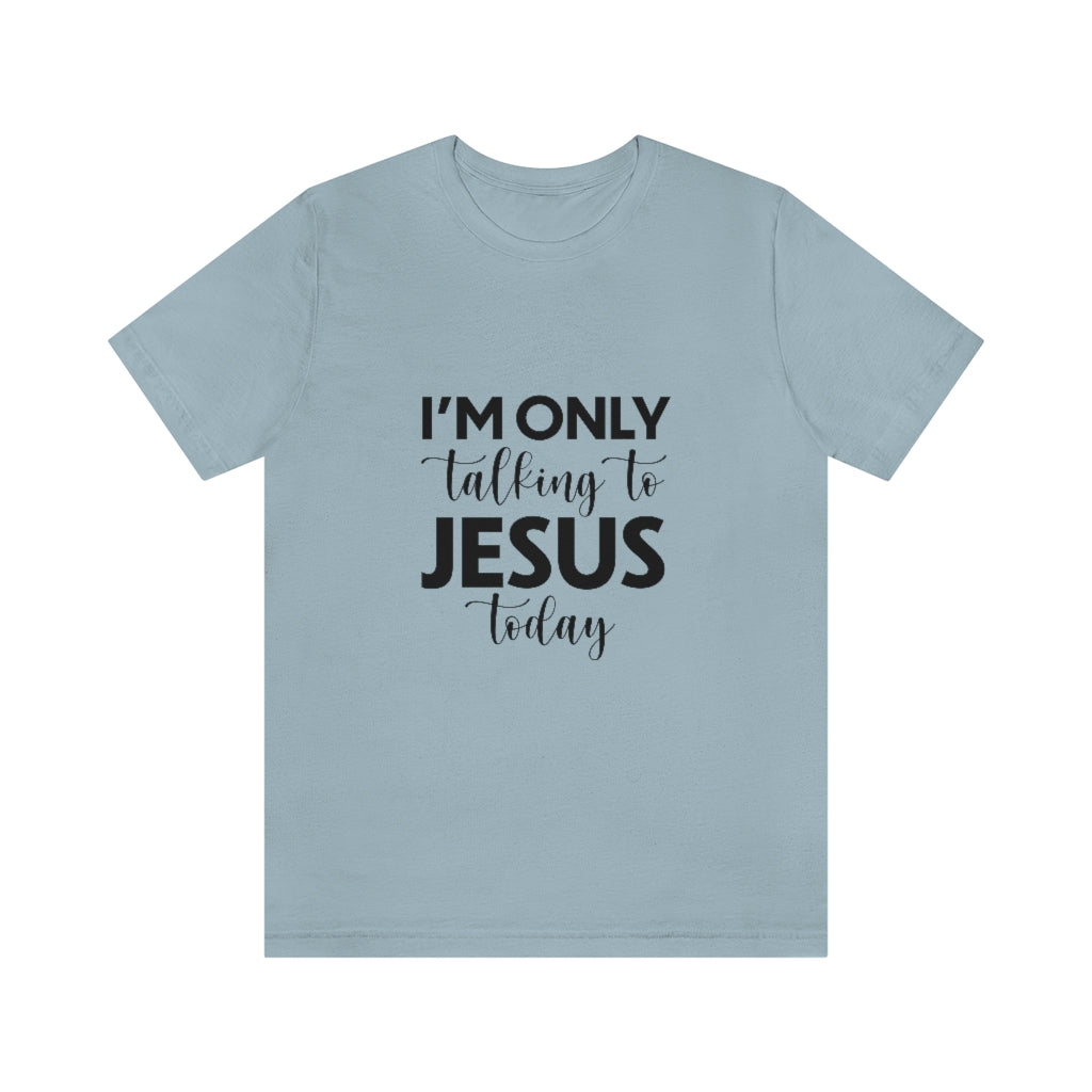 Talking To Jesus Unisex Jersey Short Sleeve Tee
