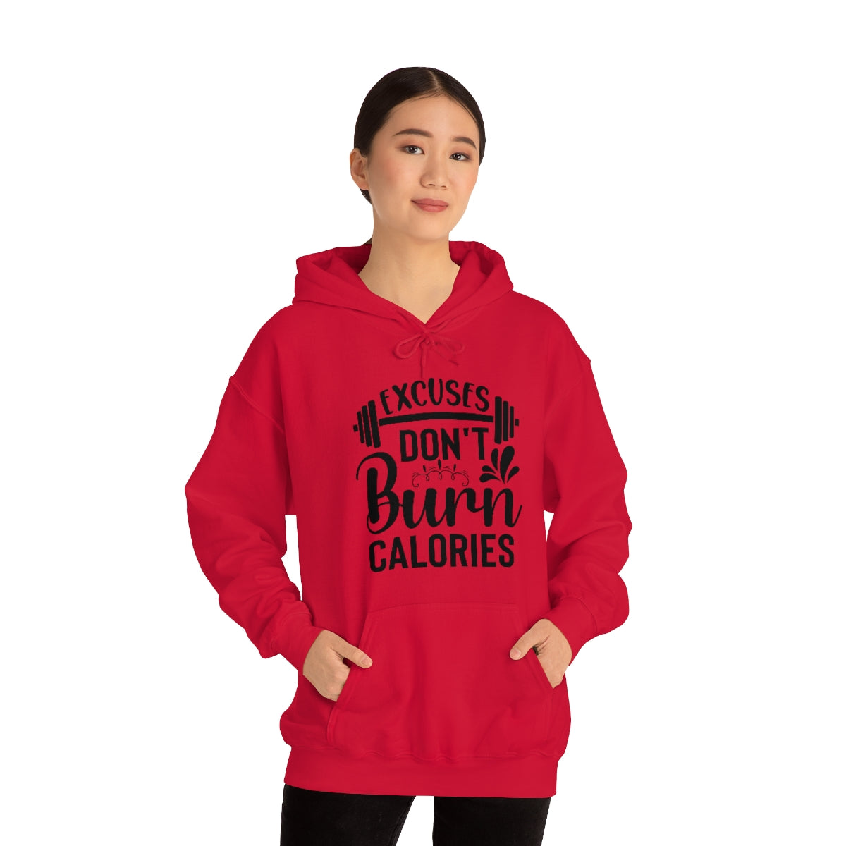 Excuses Dont Burn Calories Hooded Sweatshirt