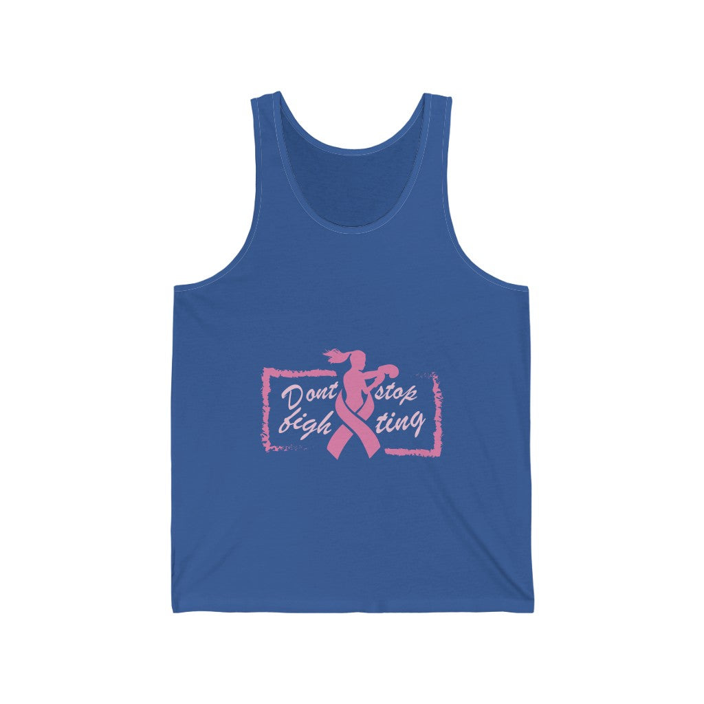Don't Stop Fighting Cancer Tank Shirt